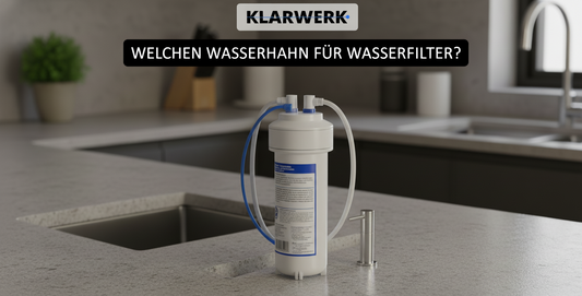Welchen Wasserhahn brauche ich für Wasserfilter?